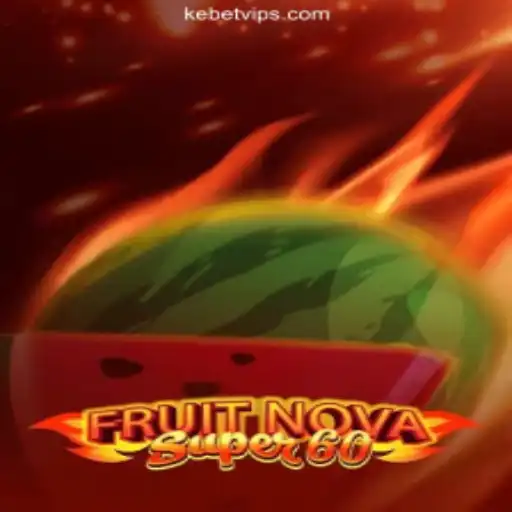 Exploring the Thrilling World of FruitNovaSuper60: An Exciting Online Adventure